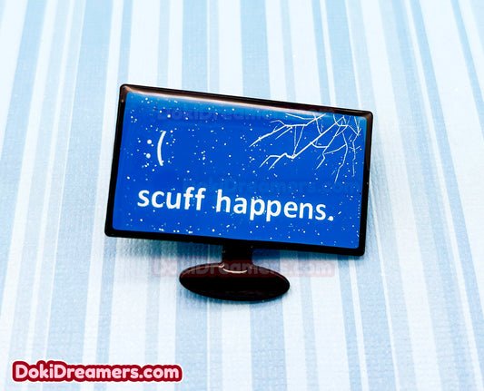 Scuff Happens Pin